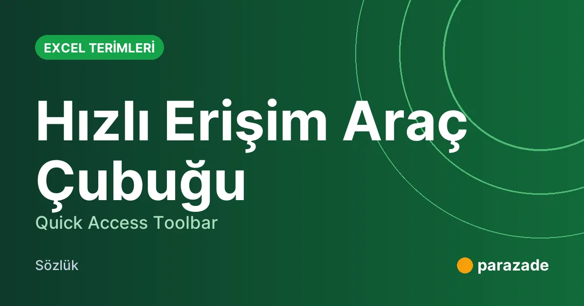 Hızlı Erişim Araç Çubuğu nedir?