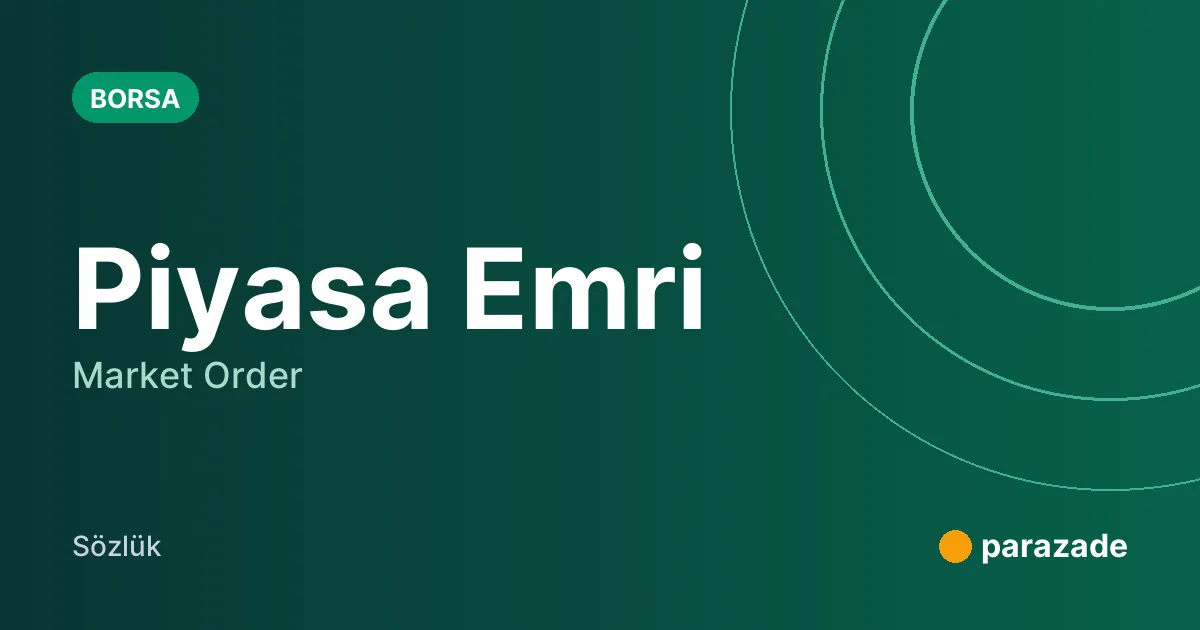 Piyasa Emri nedir?