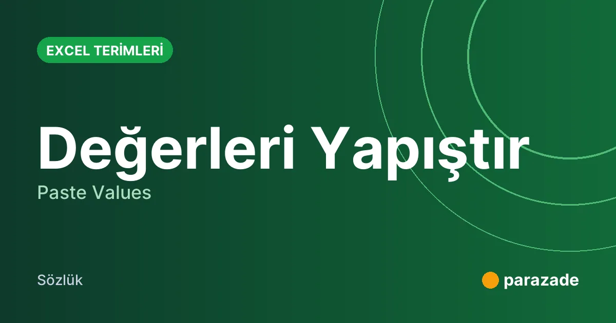 Değerleri Yapıştır nedir?