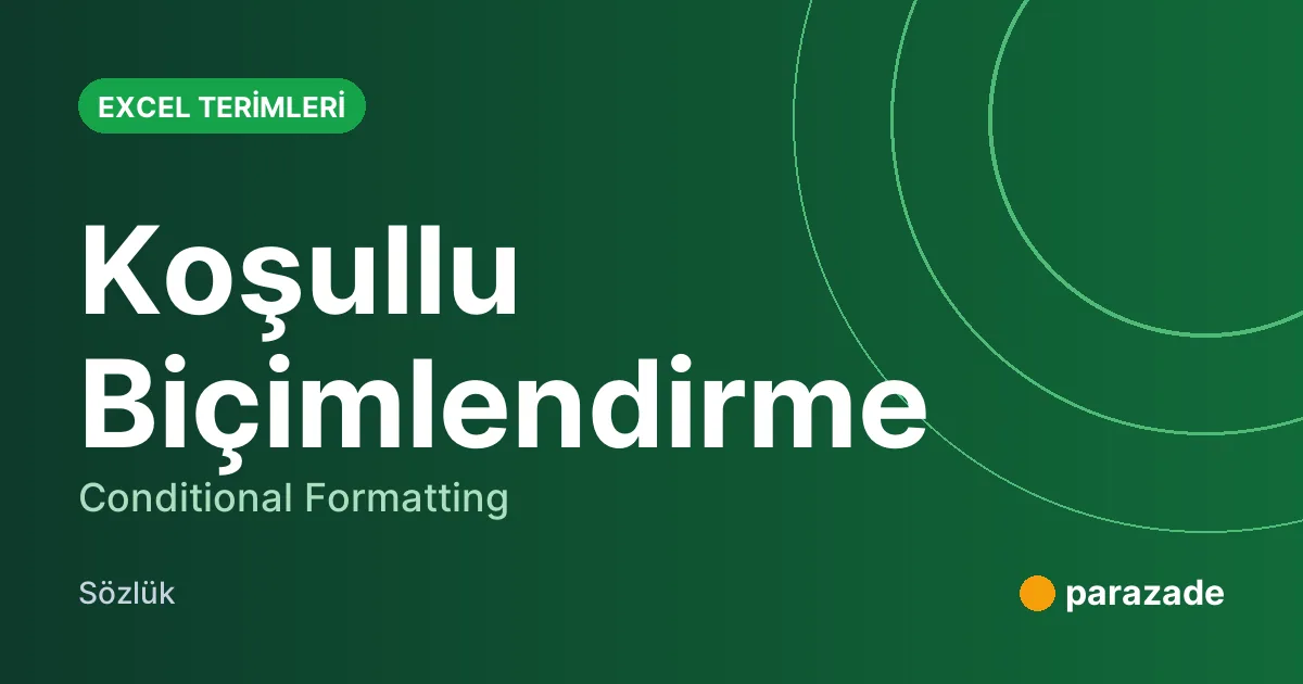 Koşullu Biçimlendirme nedir?