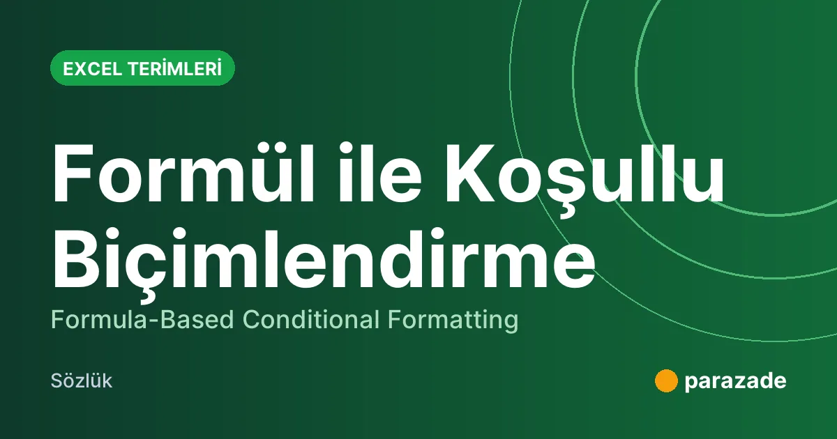 Formül ile Koşullu Biçimlendirme nedir?