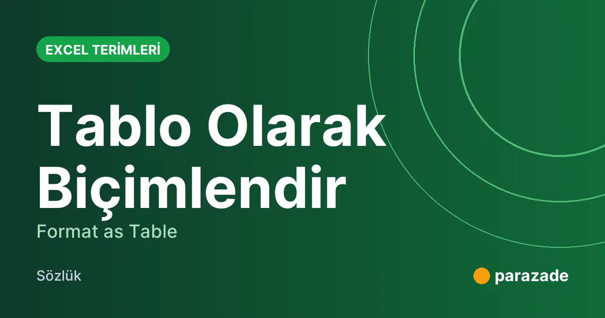 Tablo Olarak Biçimlendir nedir?