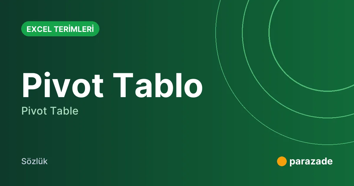 Pivot Tablo nedir?