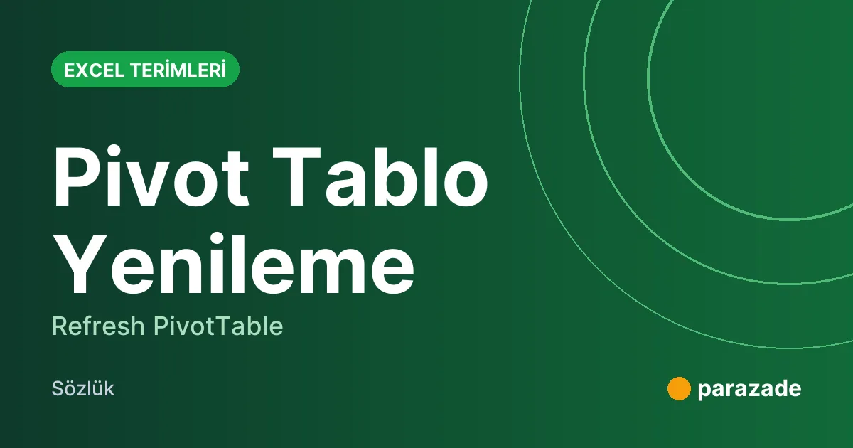 Pivot Tablo Yenileme nedir?