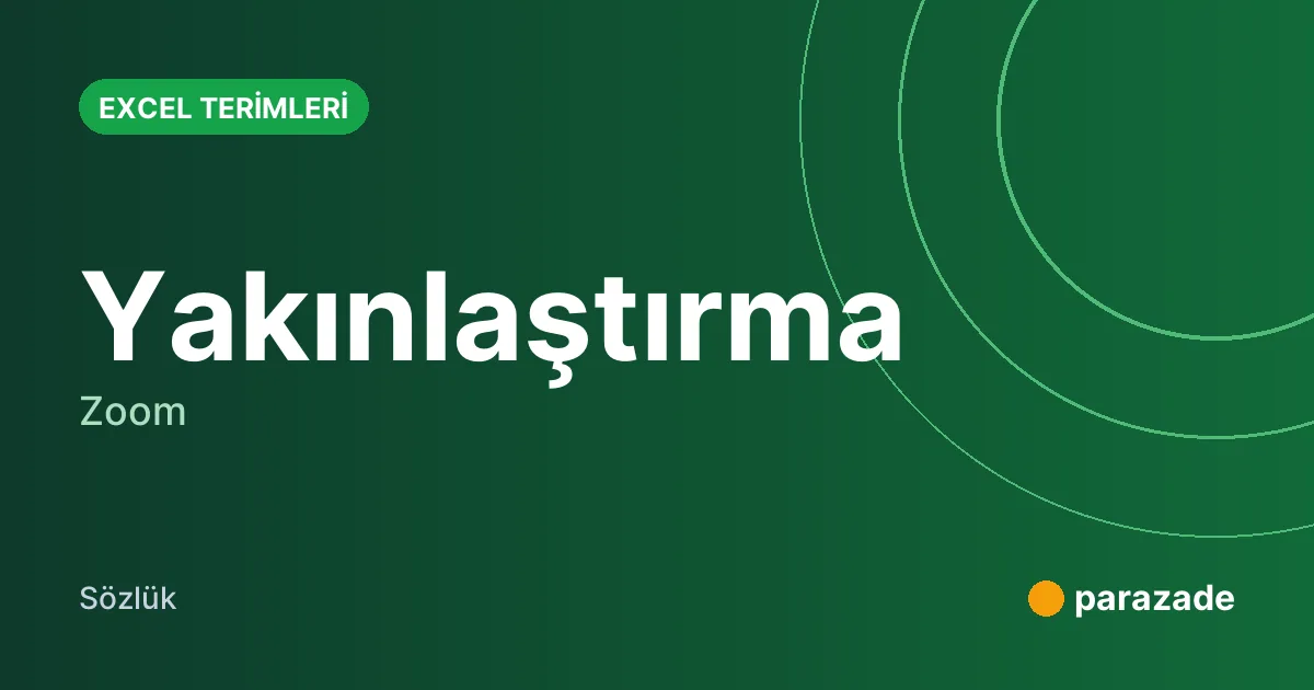 Yakınlaştırma nedir?