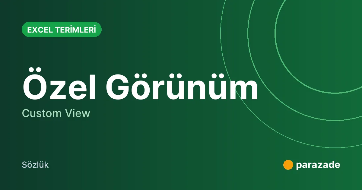 Özel Görünüm nedir?
