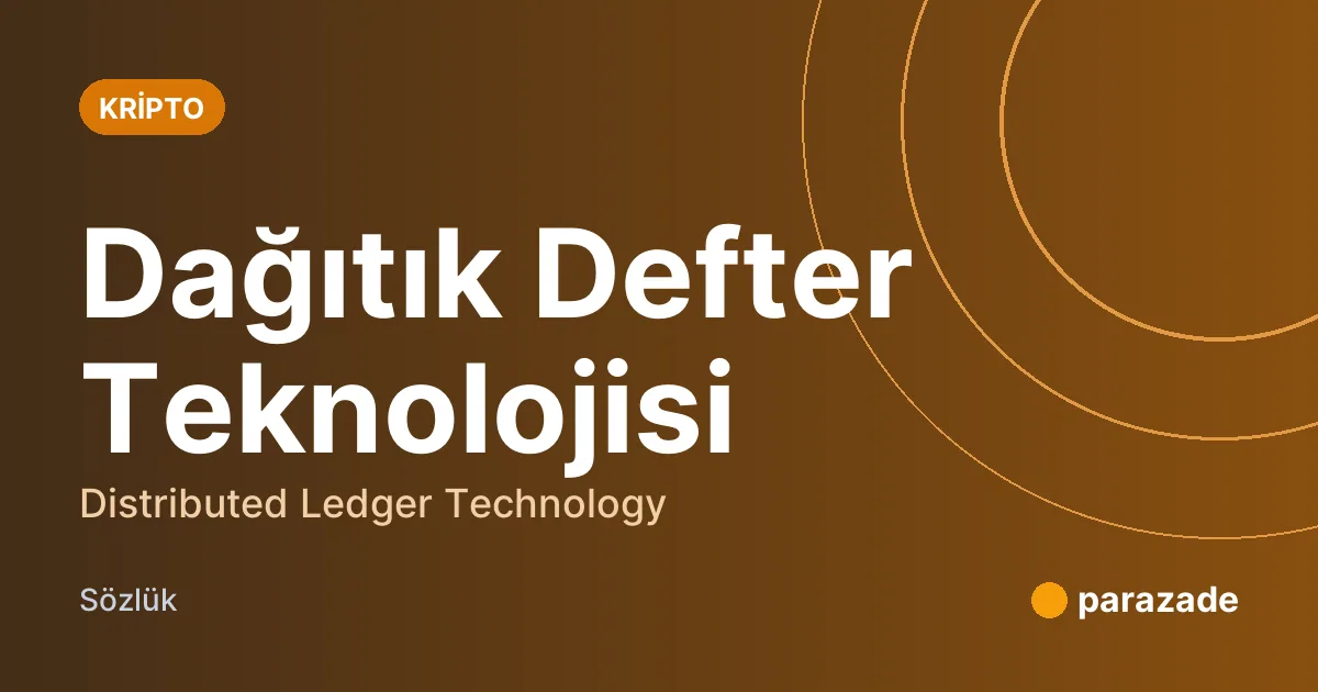Dağıtık Defter Teknolojisi nedir?