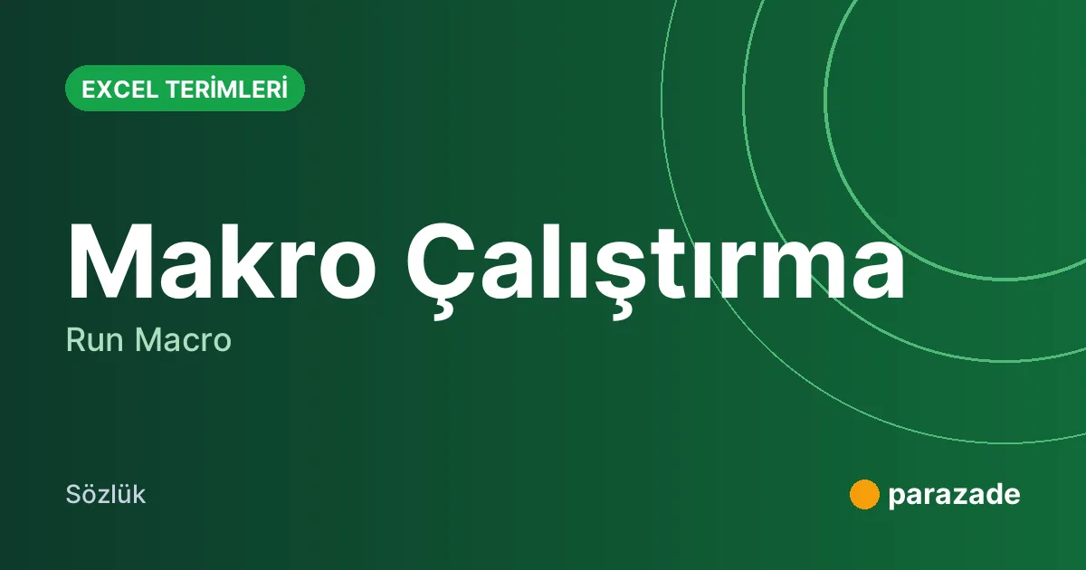 Makro Çalıştırma nedir?