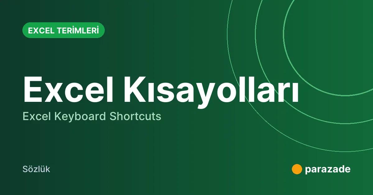 Excel Kısayolları nedir?