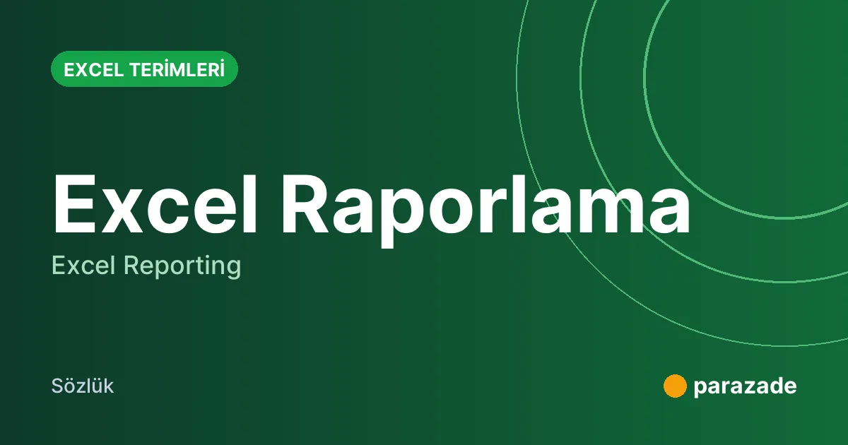 Excel Raporlama nedir?