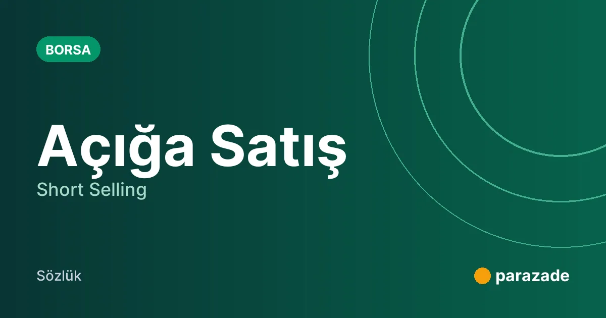 Açığa Satış nedir?