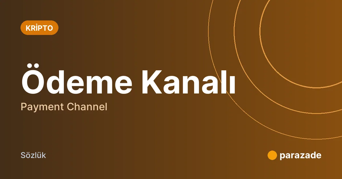 Ödeme Kanalı nedir?