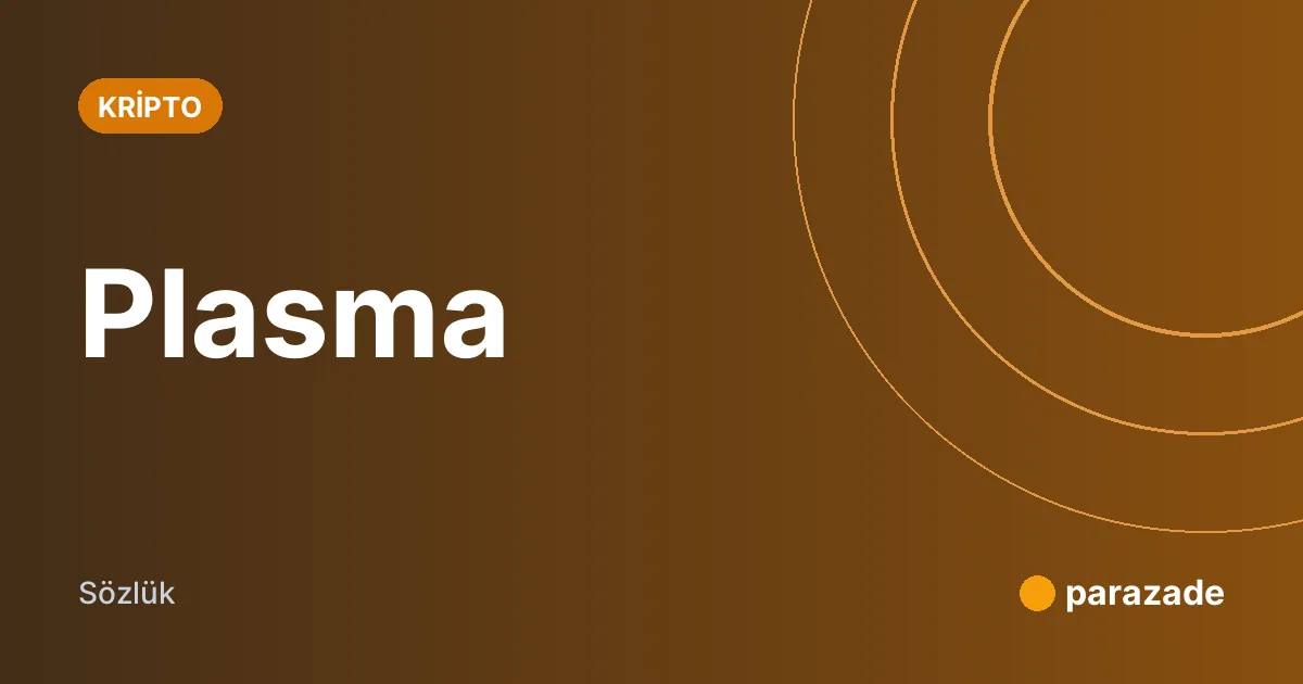 Plasma nedir?