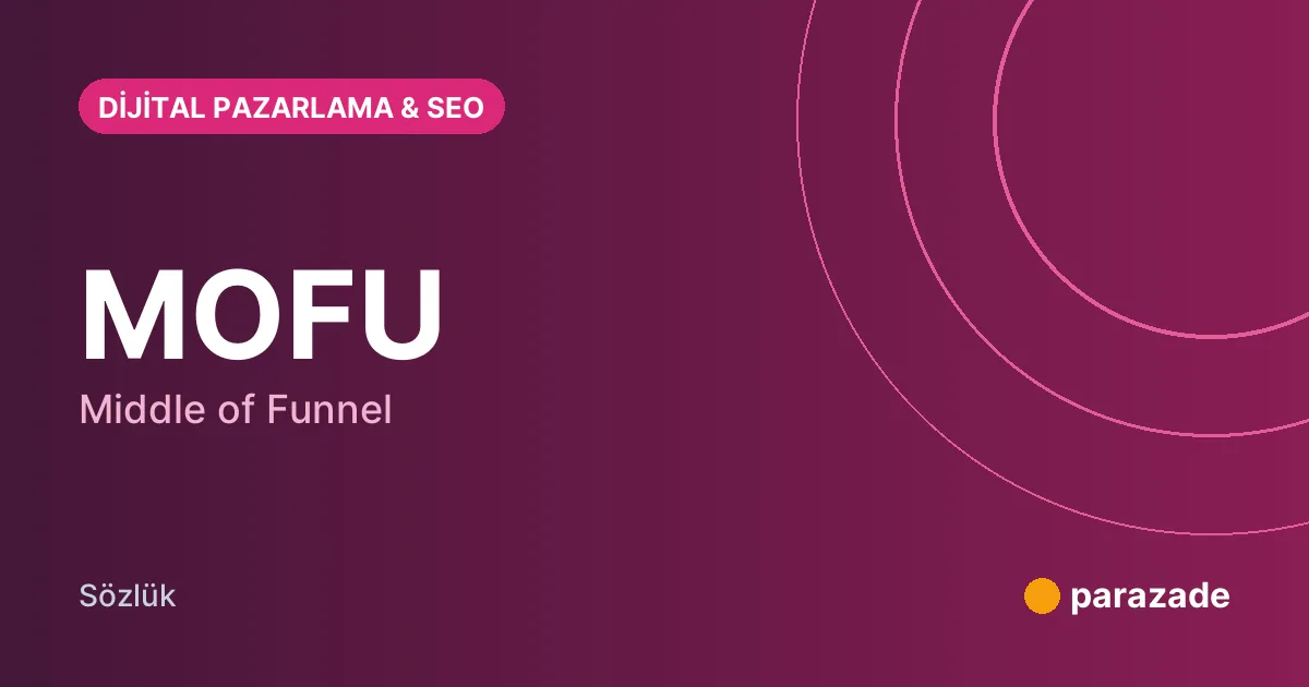 MOFU nedir?