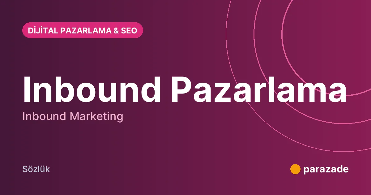 Inbound Pazarlama nedir?