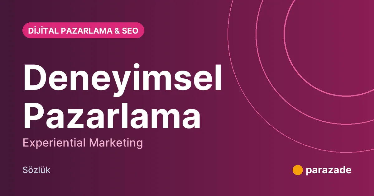 Deneyimsel Pazarlama nedir?