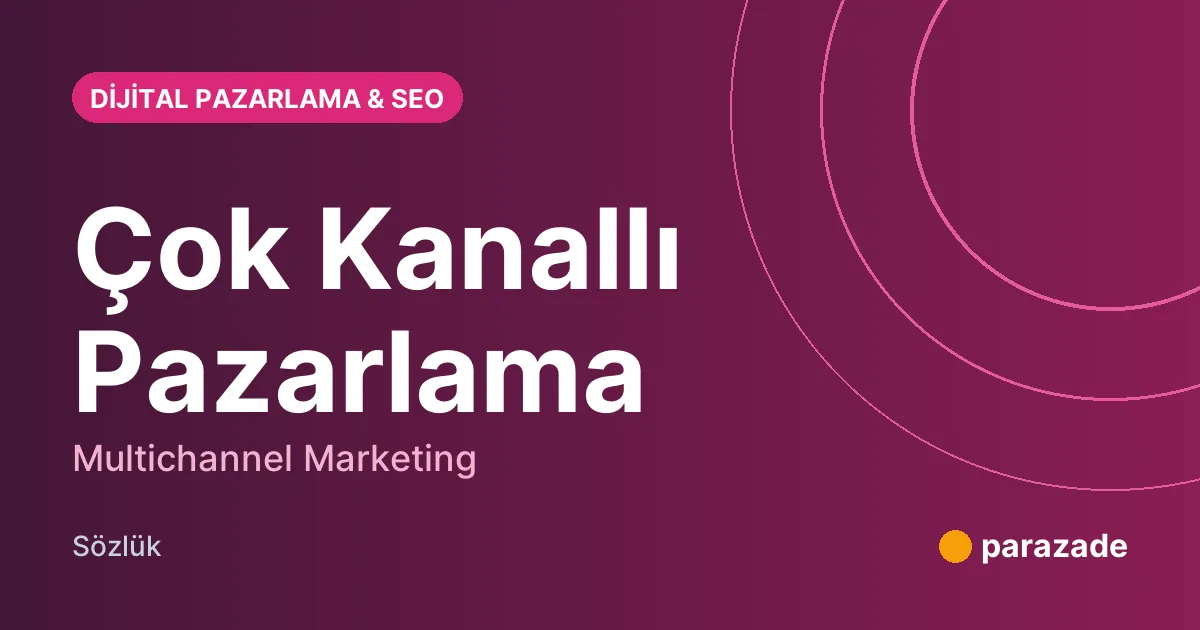 Çok Kanallı Pazarlama nedir?