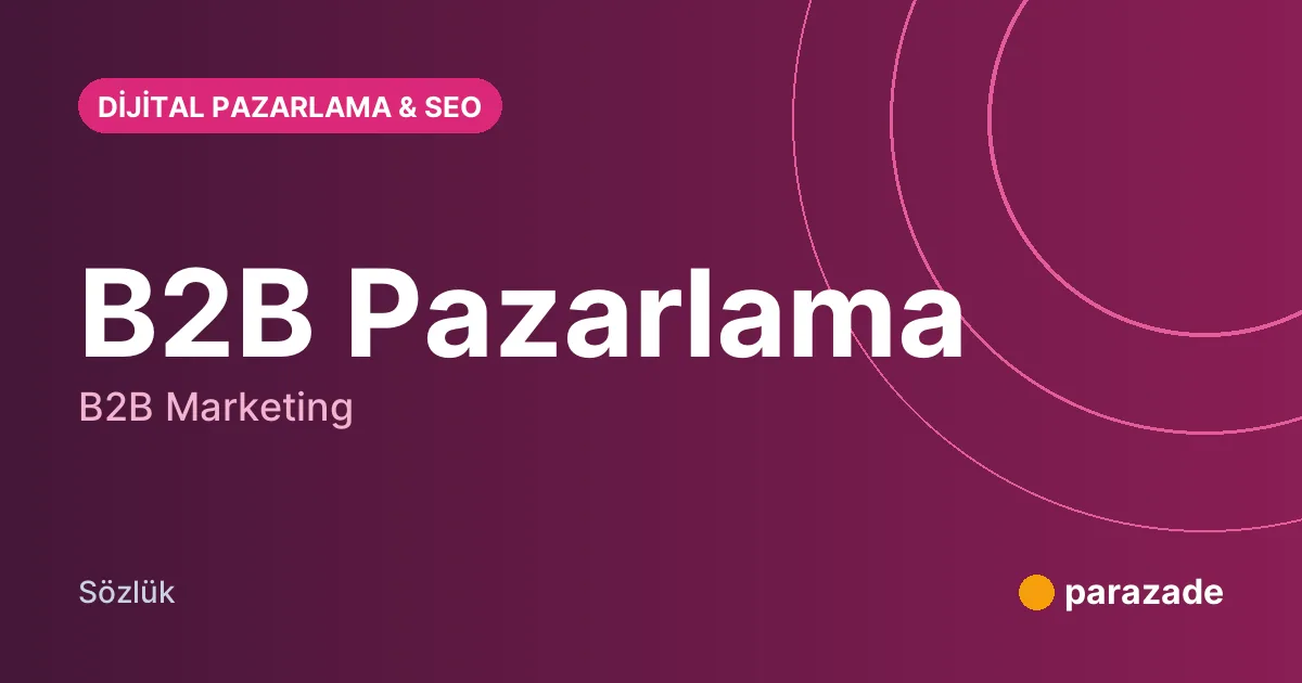 B2B Pazarlama nedir?
