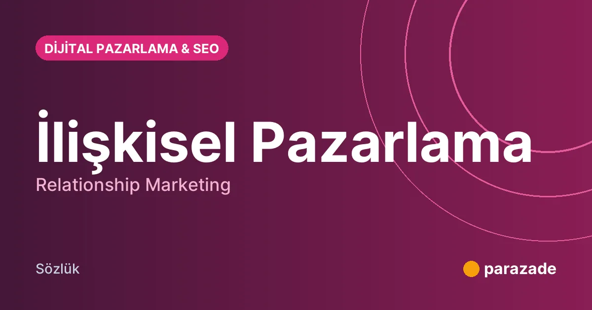 İlişkisel Pazarlama nedir?