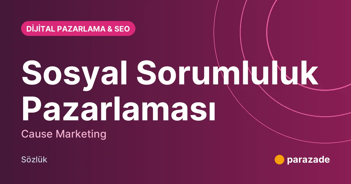 Sosyal Sorumluluk Pazarlaması nedir?