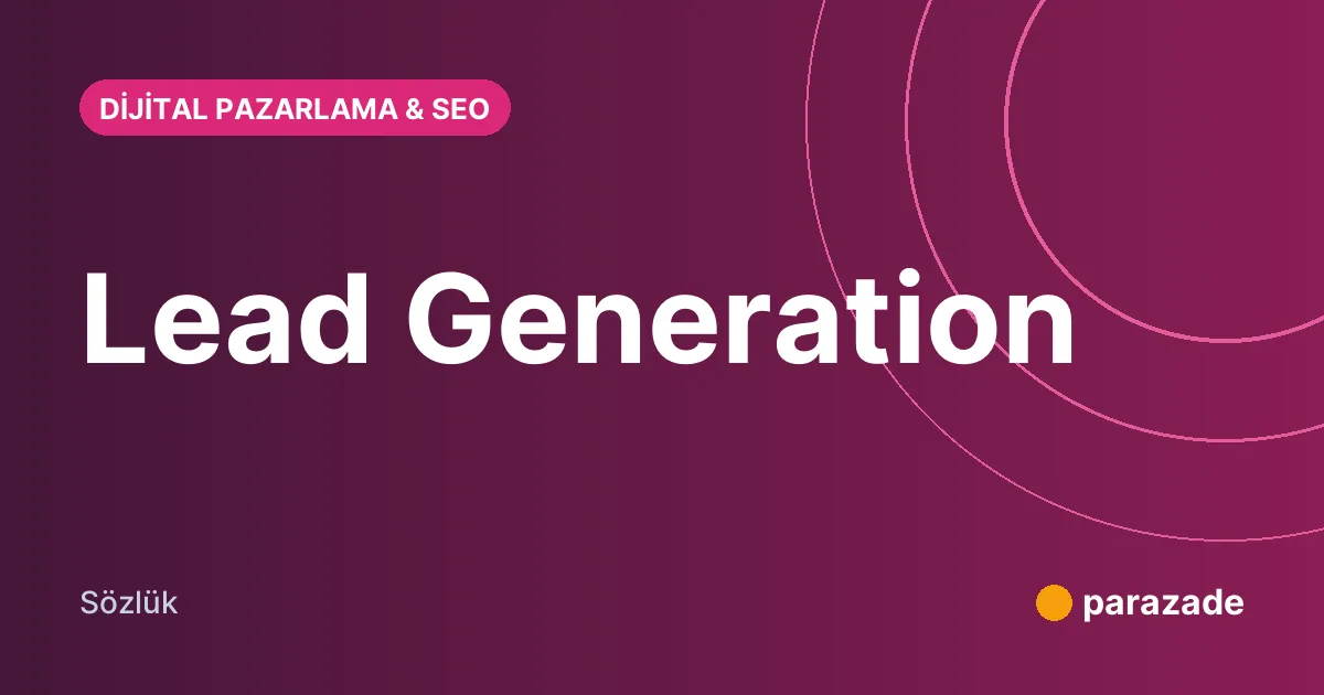 Lead Generation nedir?