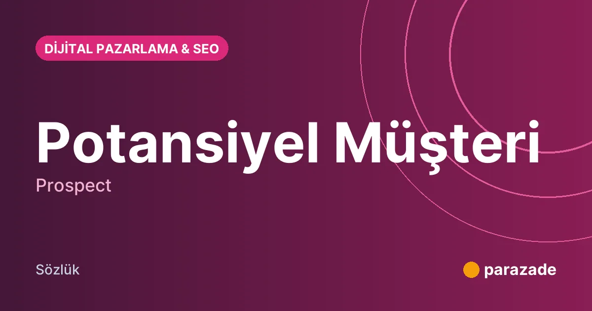 Potansiyel Müşteri nedir?
