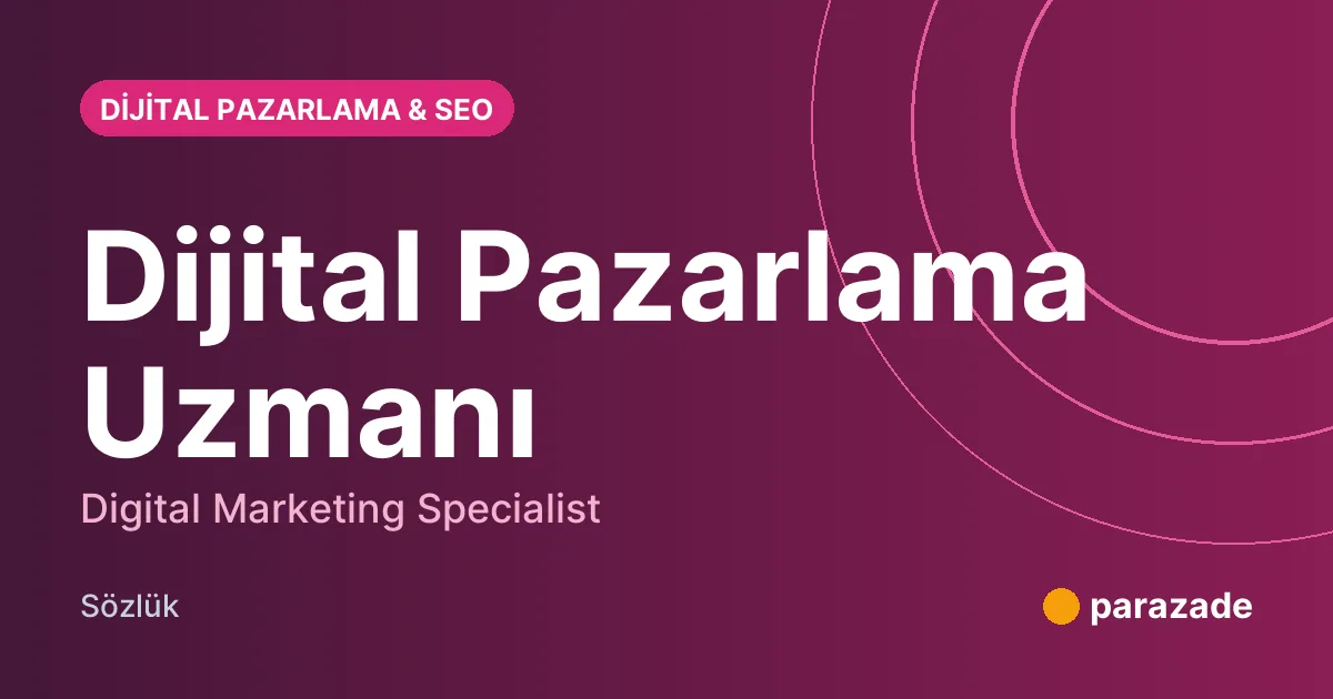 Dijital Pazarlama Uzmanı nedir?