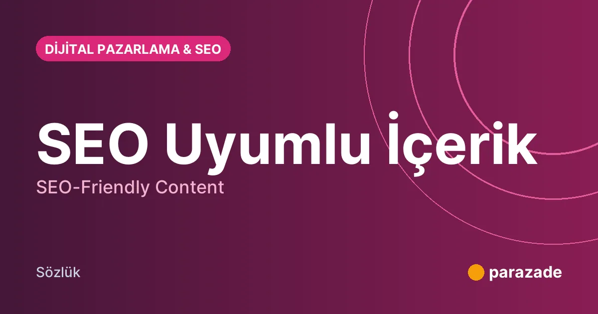 SEO Uyumlu İçerik nedir?