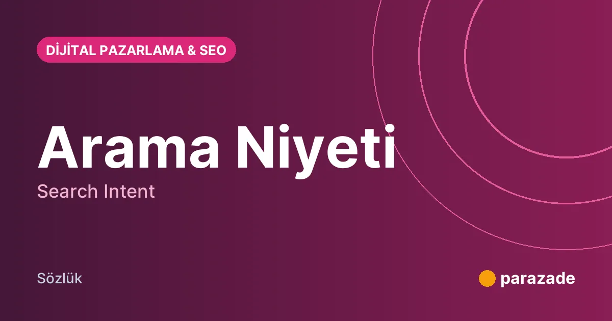 Arama Niyeti nedir?