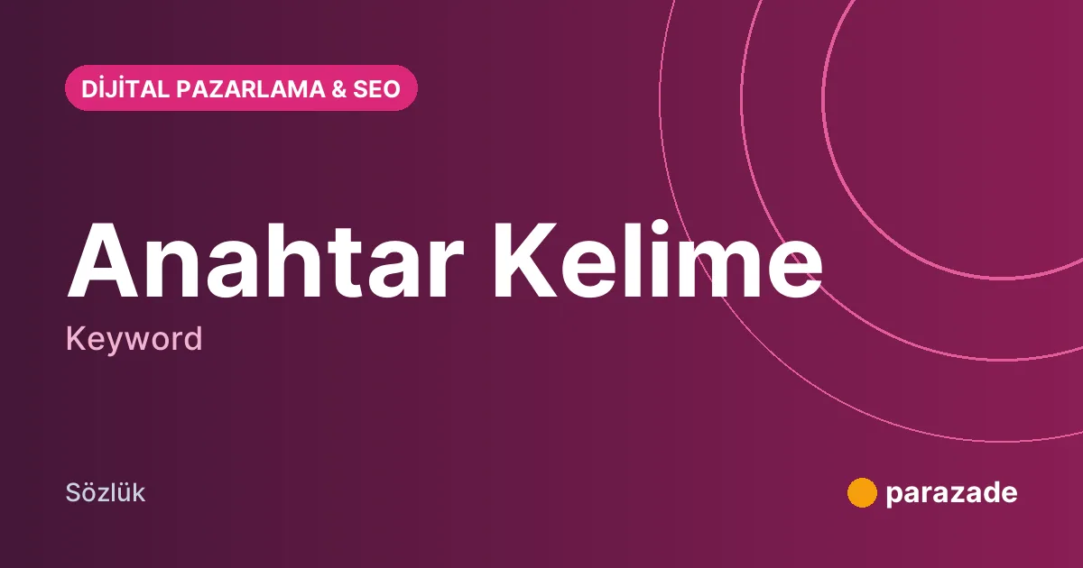 Anahtar Kelime nedir?
