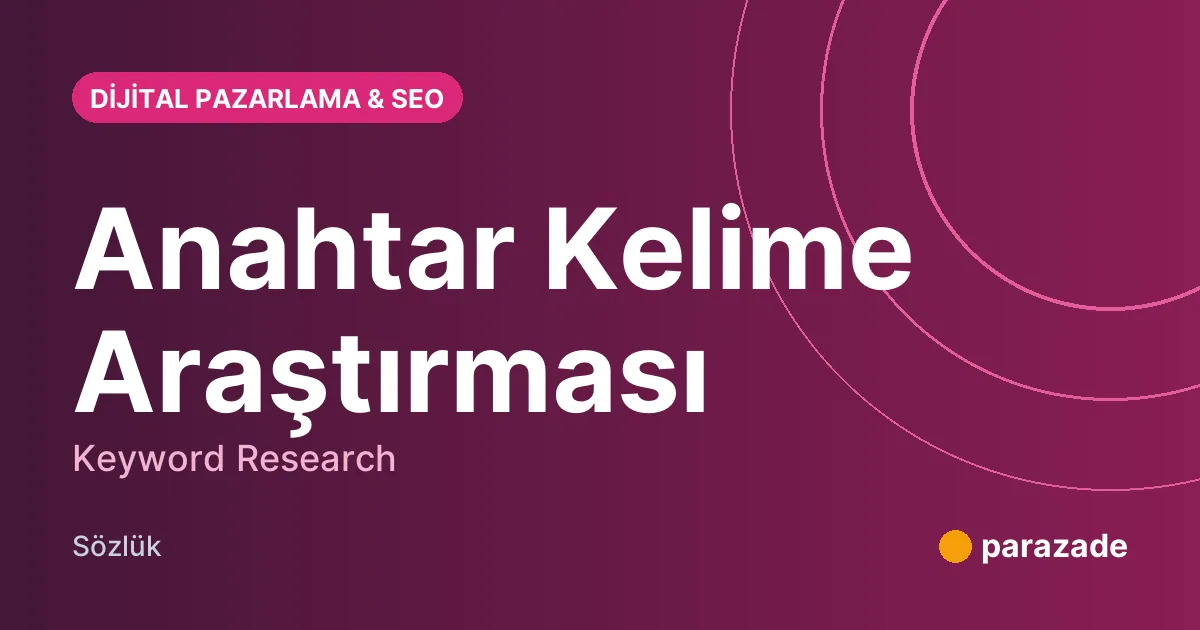 Anahtar Kelime Araştırması nedir?