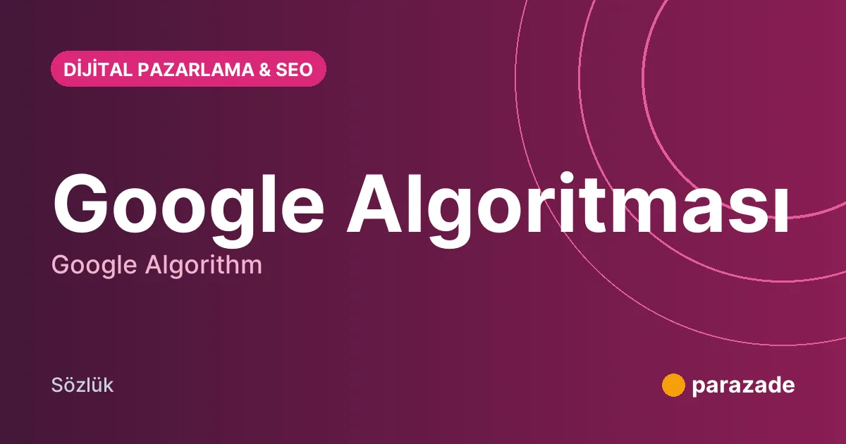Google Algoritması nedir?
