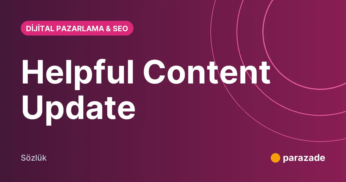 Helpful Content Update nedir?