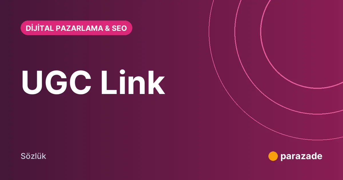 UGC Link nedir?