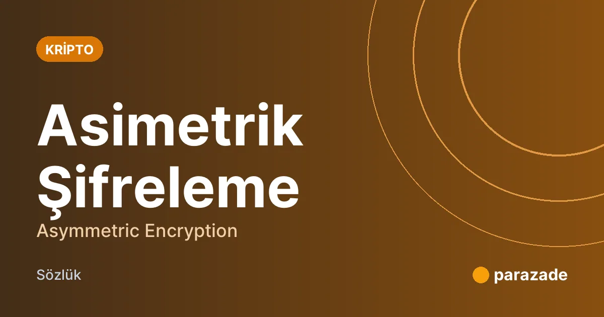 Asimetrik Şifreleme nedir?