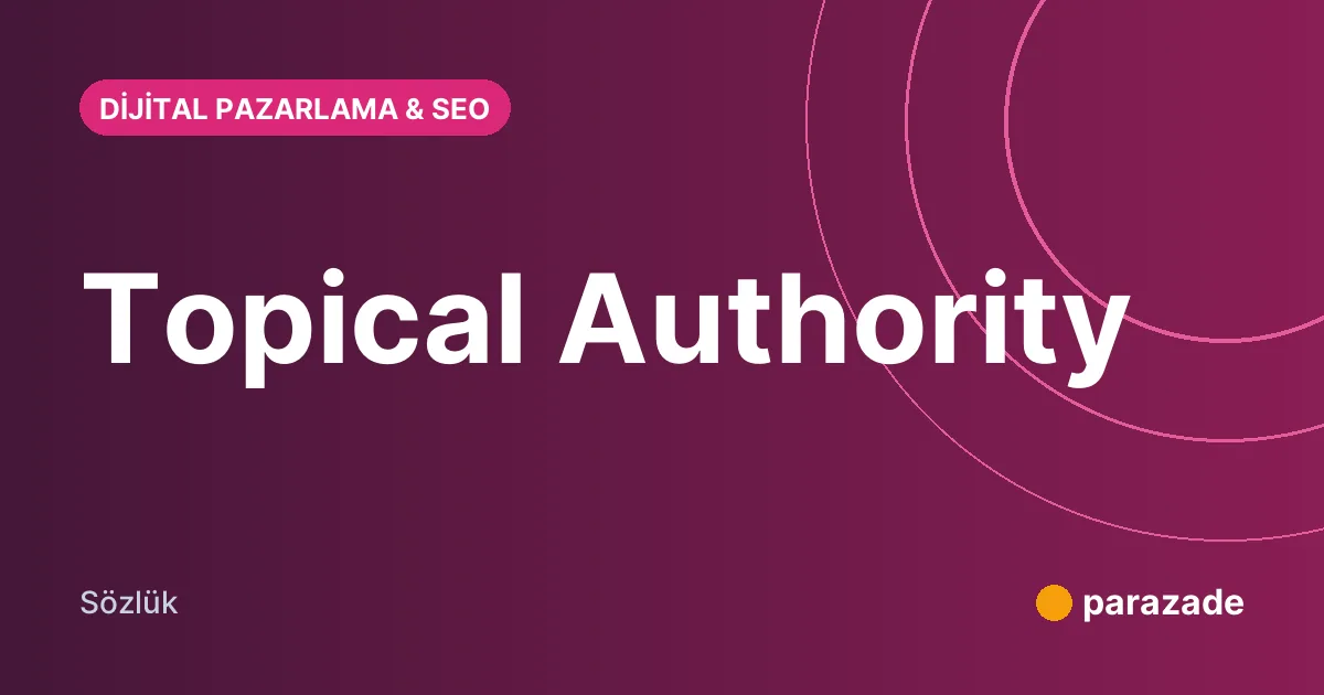 Topical Authority nedir?