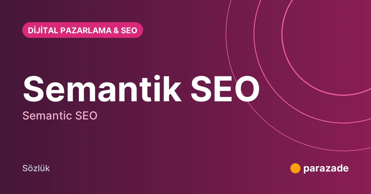 Semantik SEO nedir?