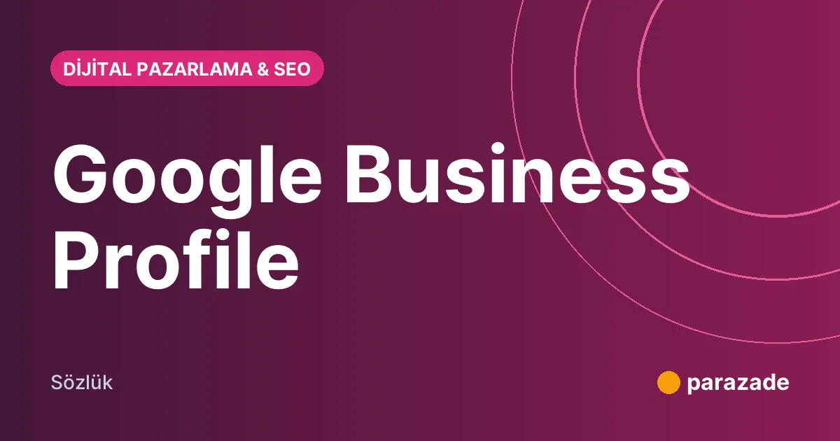 Google Business Profile nedir?
