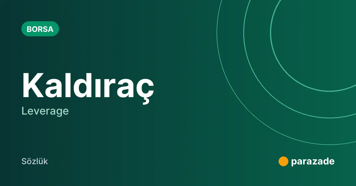 Kaldıraç nedir?