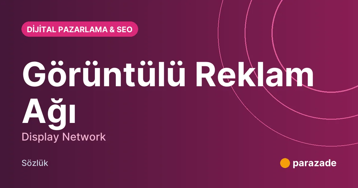 Görüntülü Reklam Ağı nedir?