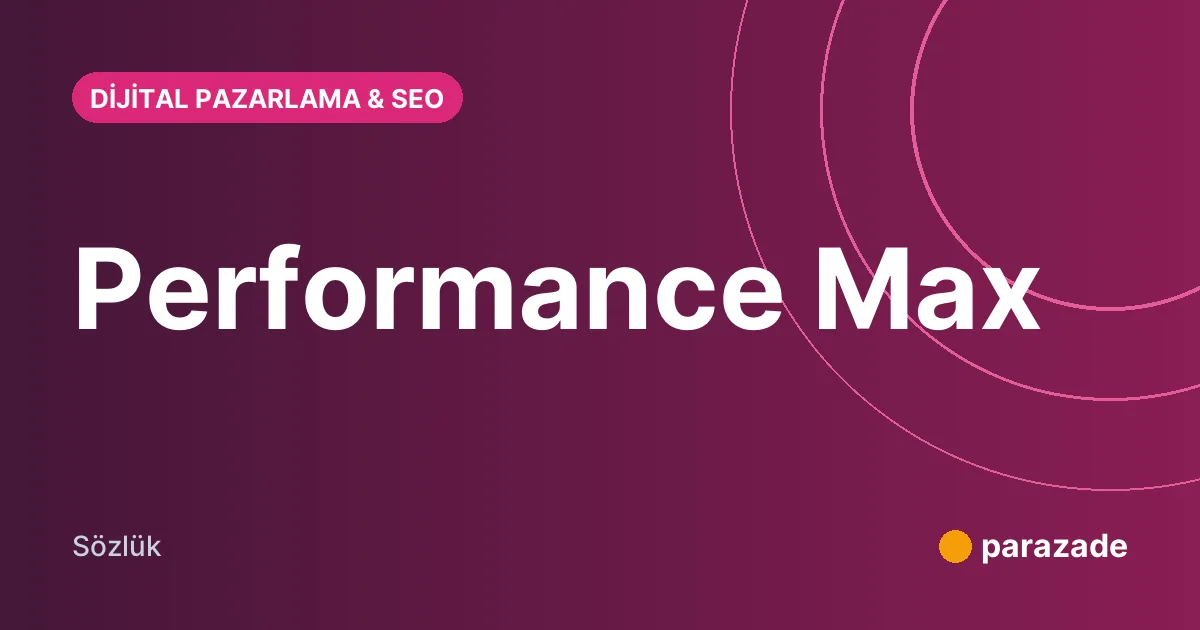 Performance Max nedir?