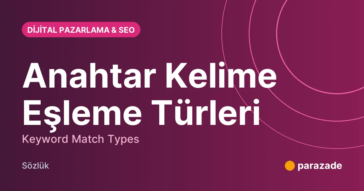 Anahtar Kelime Eşleme Türleri nedir?