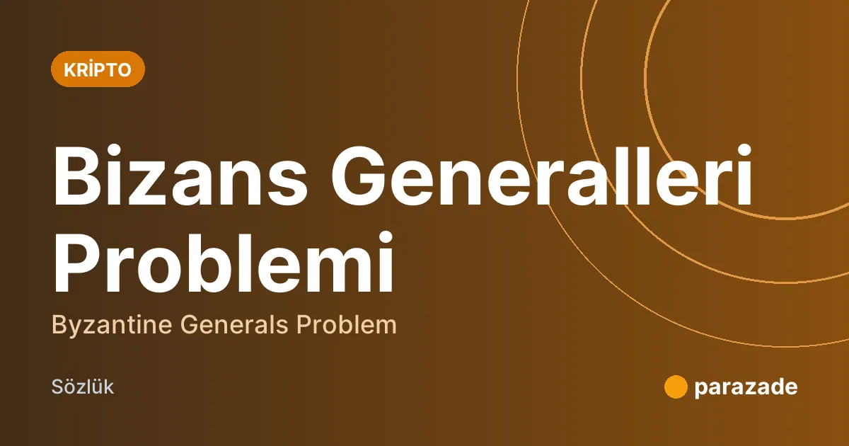 Bizans Generalleri Problemi nedir?