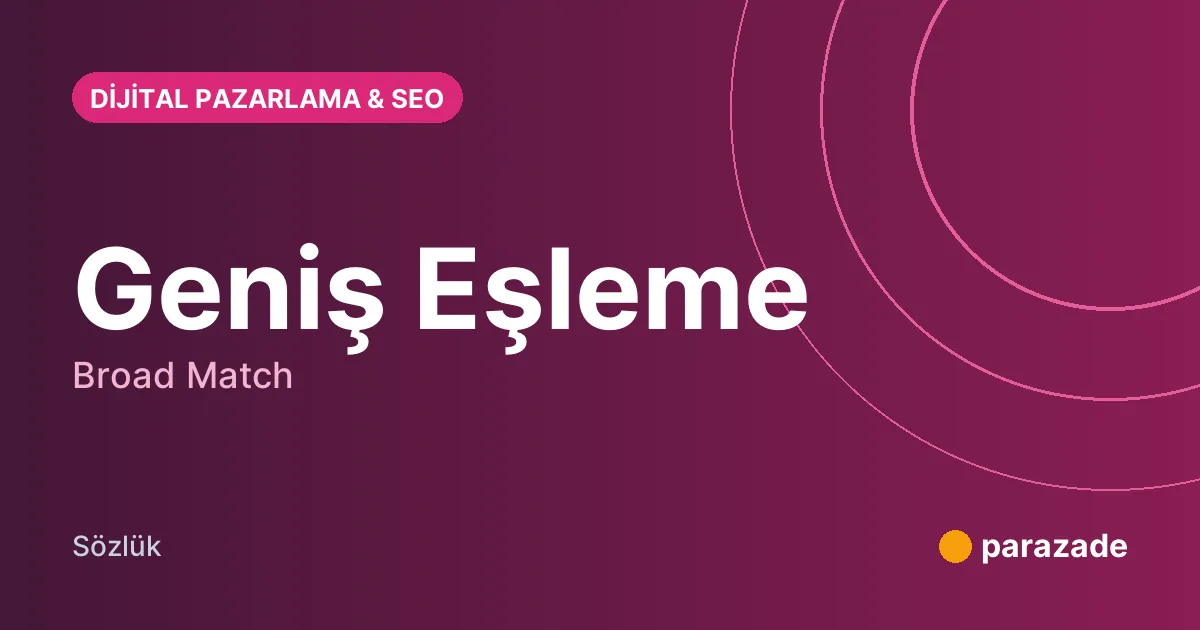 Geniş Eşleme nedir?