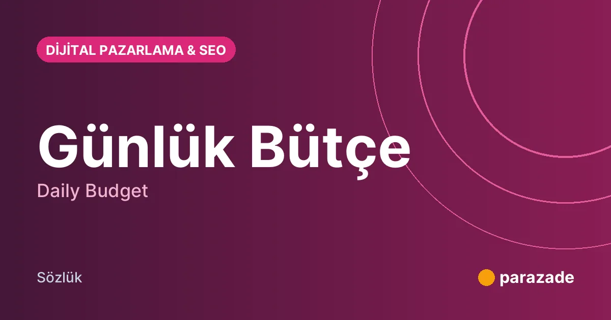 Günlük Bütçe nedir?