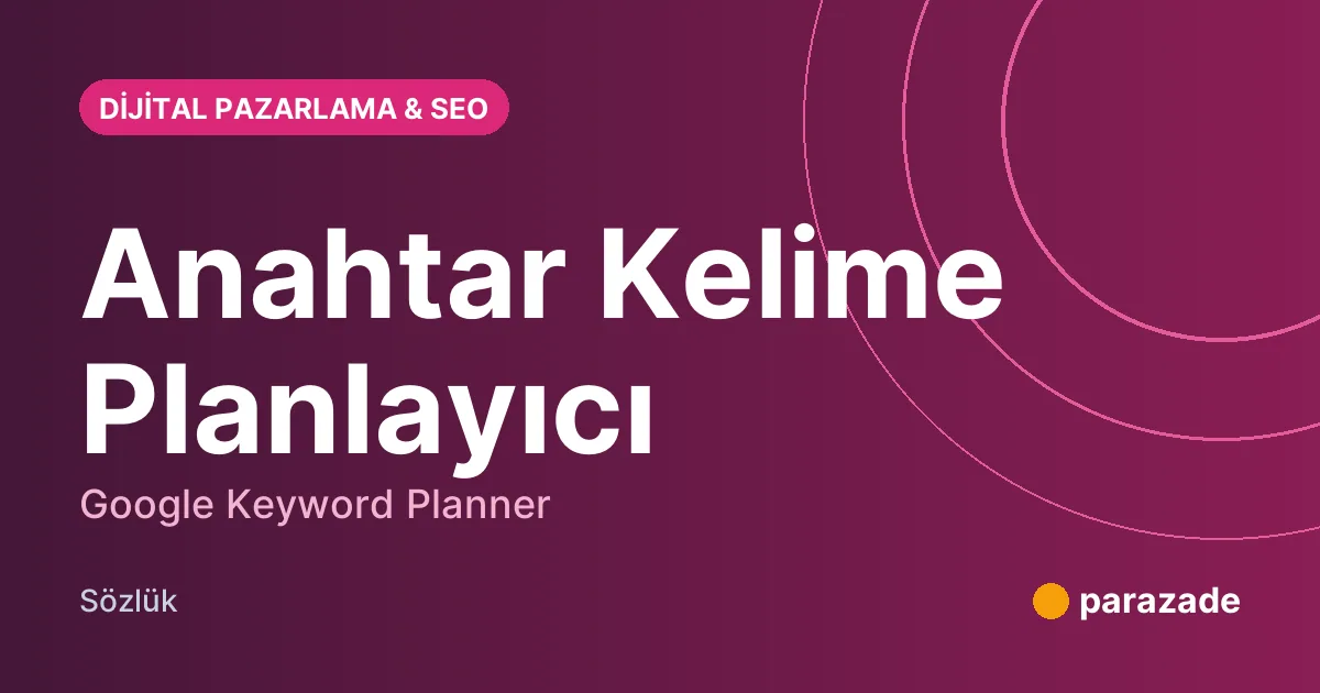 Anahtar Kelime Planlayıcı nedir?