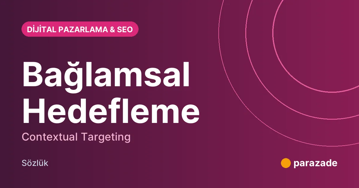 Bağlamsal Hedefleme nedir?