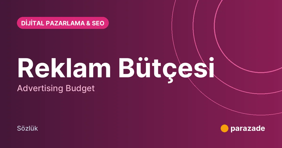 Reklam Bütçesi nedir?