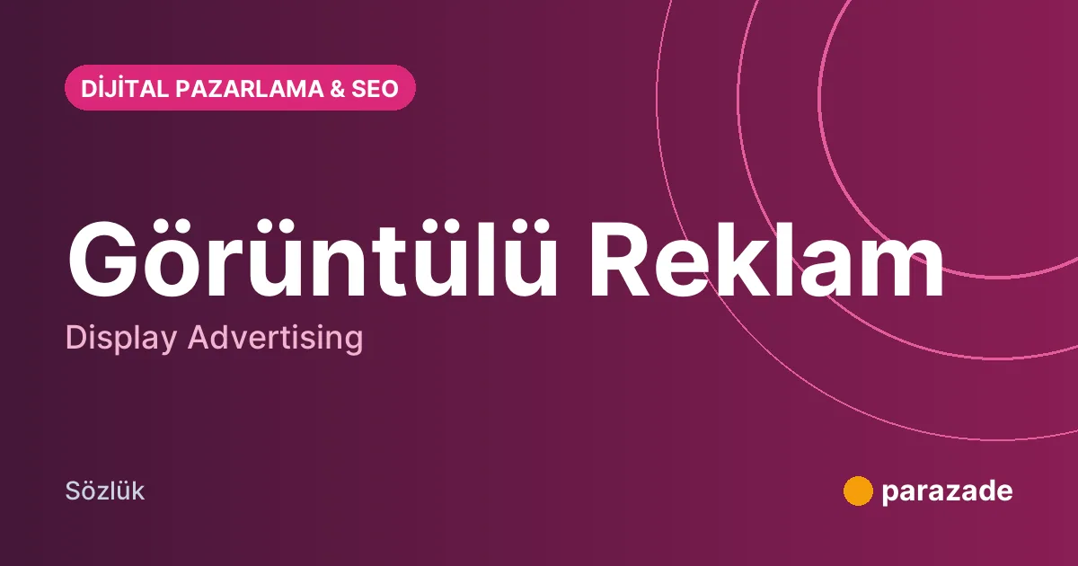 Görüntülü Reklam nedir?