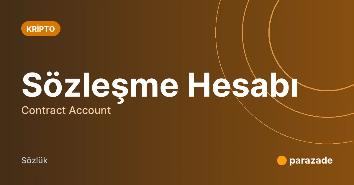 Sözleşme Hesabı nedir?